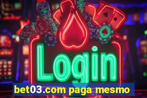 bet03.com paga mesmo